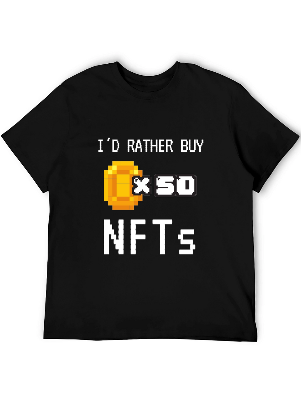 Id Rather Buy x50 NFTs T-Shirt