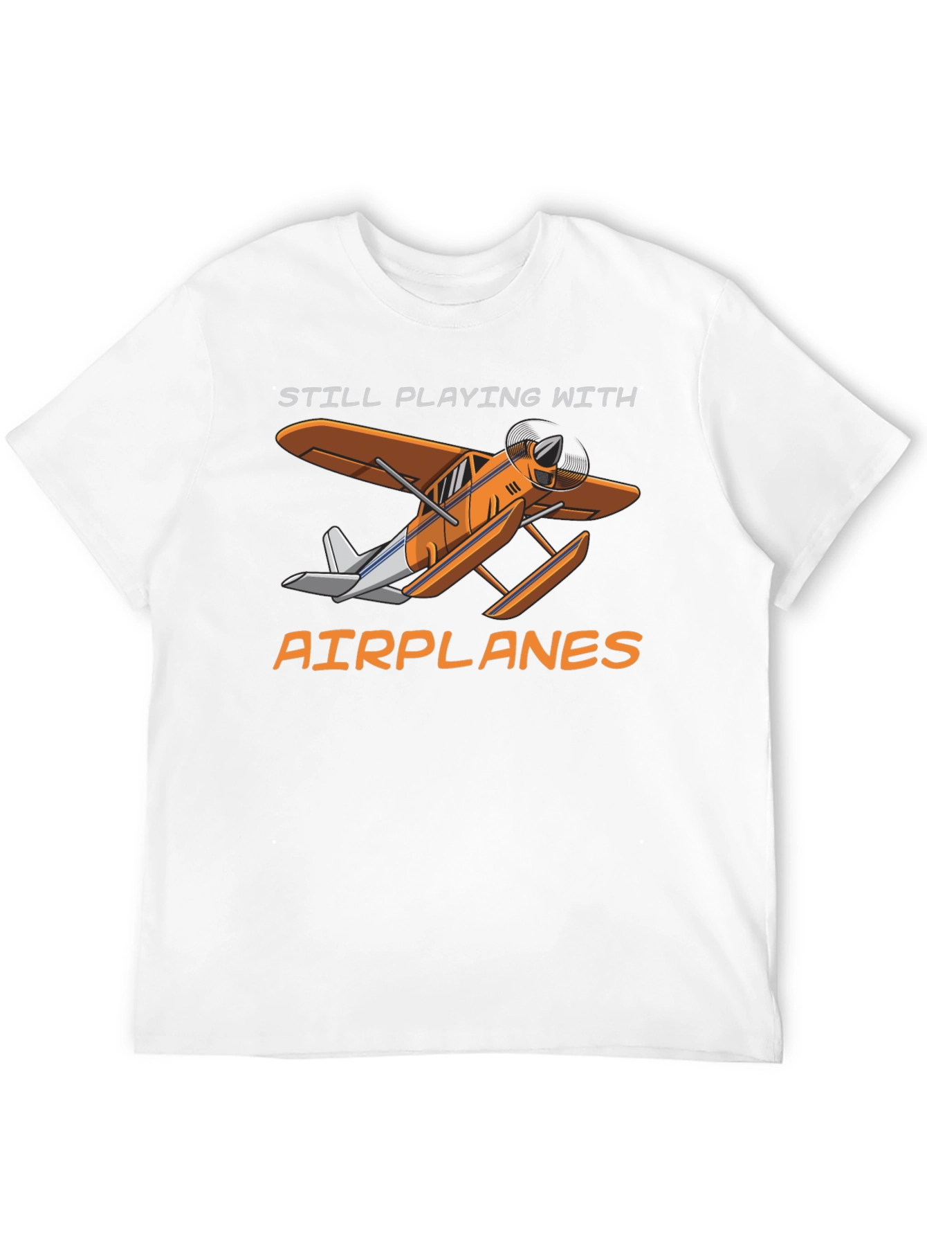 Still Playing With Airplanes T-Shirt