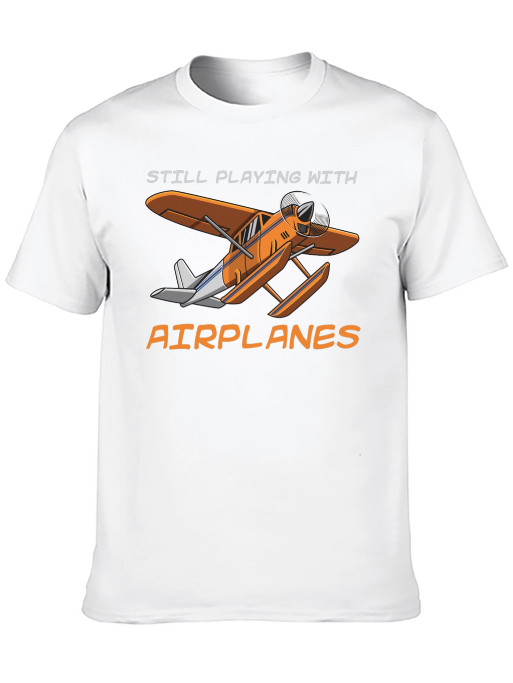 Still Playing With Airplanes T-Shirt