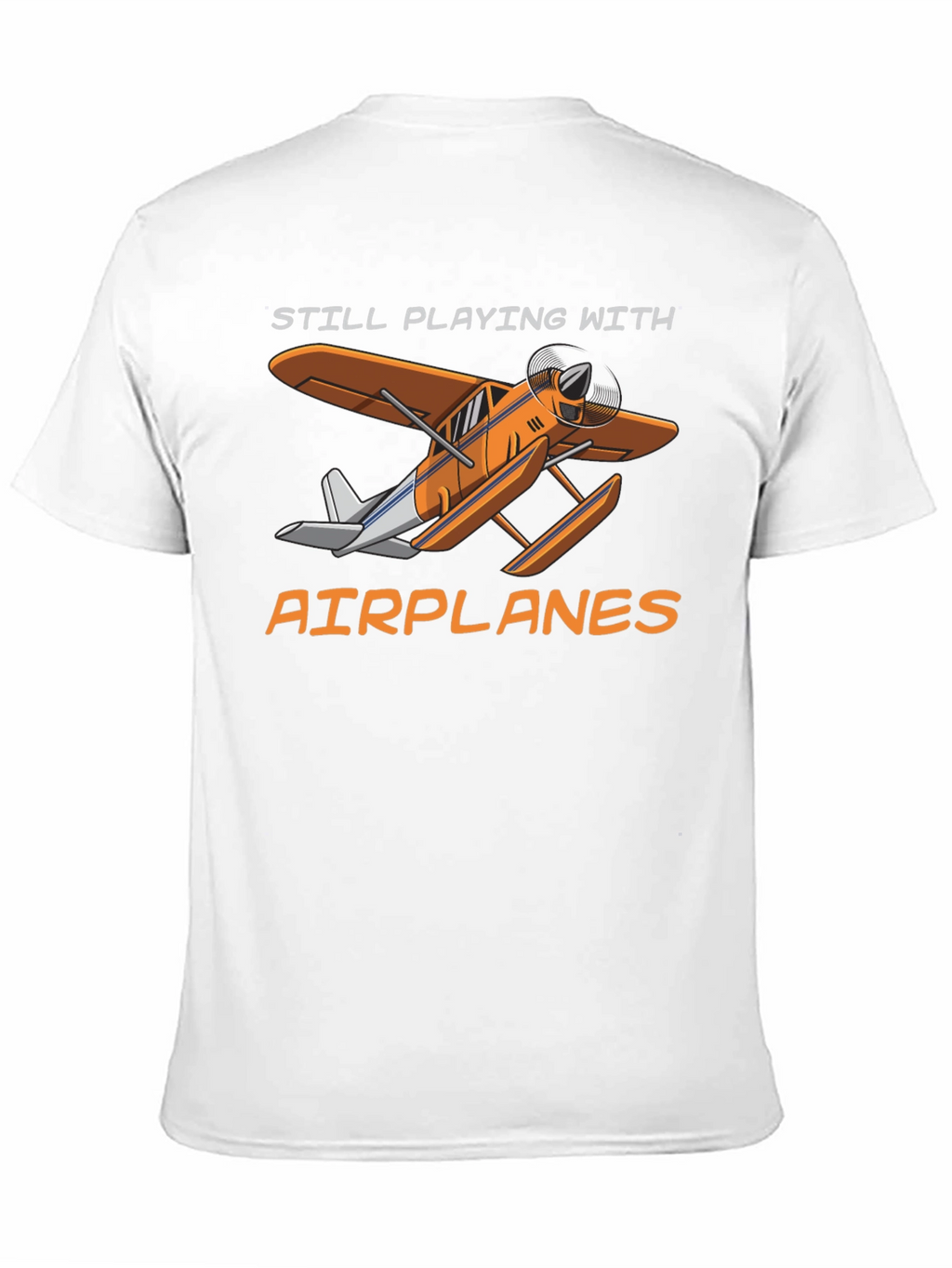 Still Playing With Airplanes T-Shirt