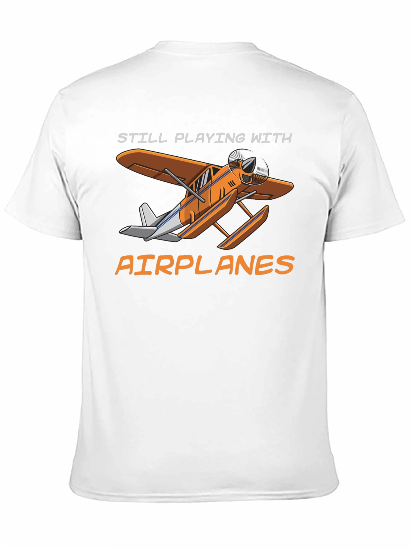 Still Playing With Airplanes T-Shirt