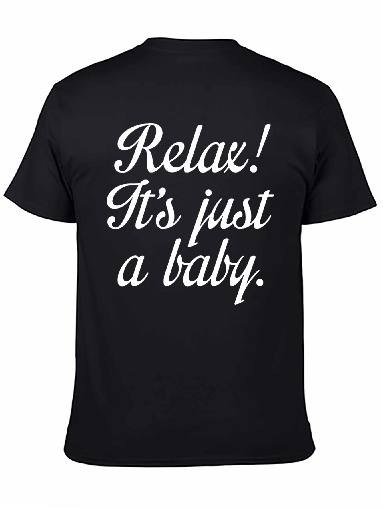 Relax Its Just A Baby T-Shirt
