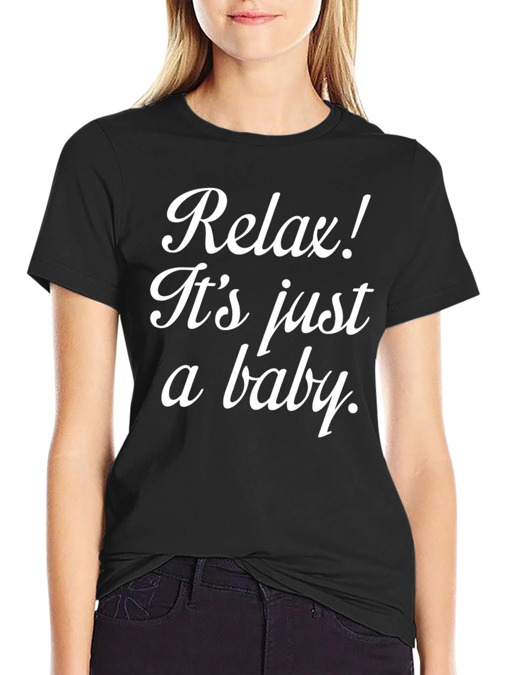 Relax Its Just A Baby T-Shirt