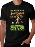 My Daughter Kicks Grass T-Shirt Soccer Mom