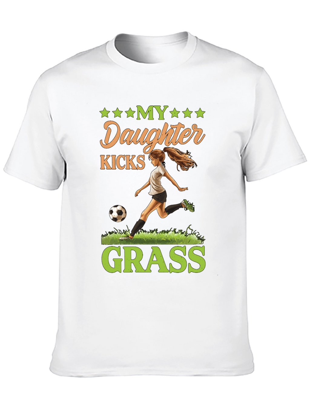 My Daughter Kicks Grass T-Shirt Soccer Mom