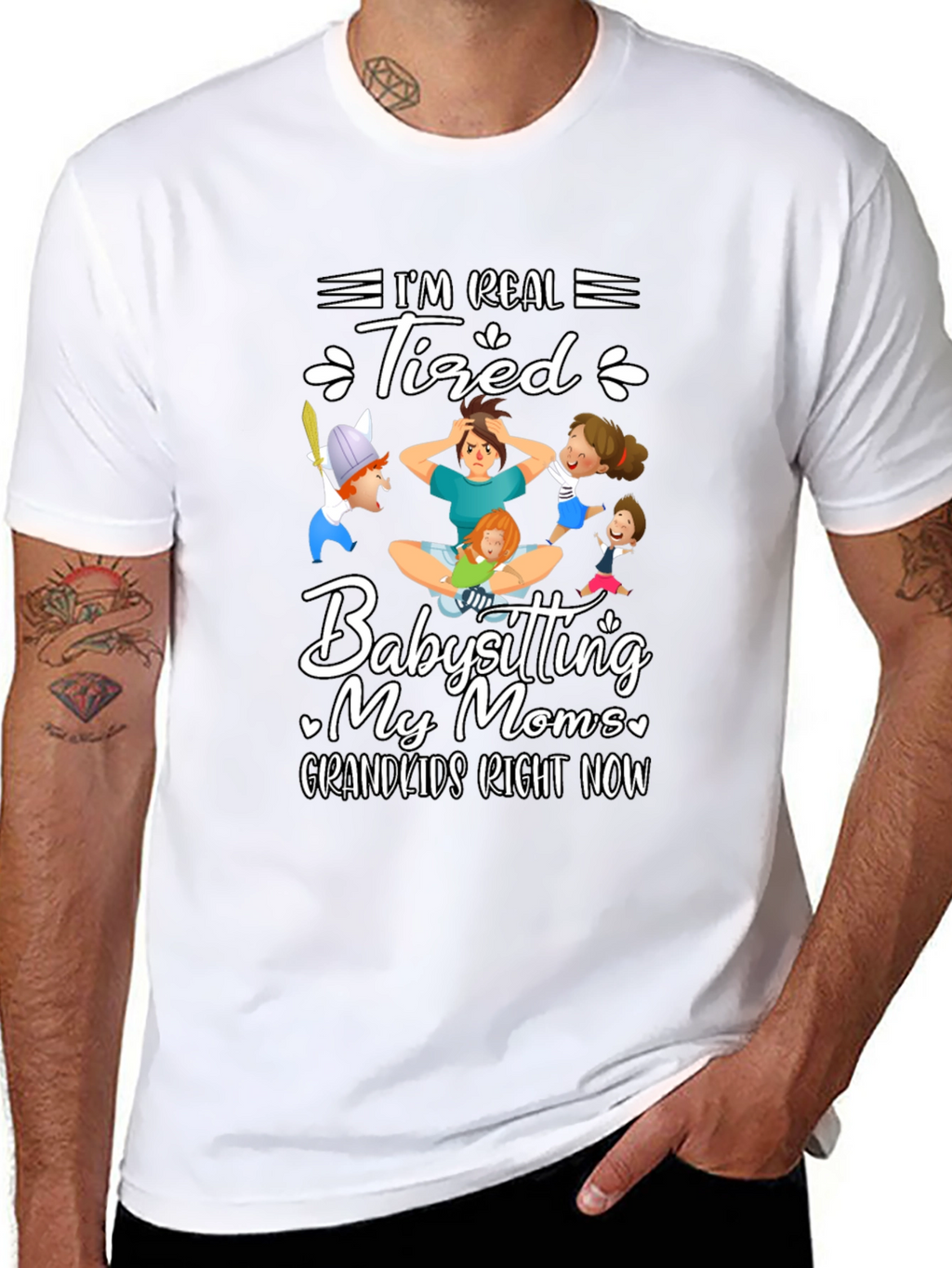 Im Real Tired Babysitting T-Shirt