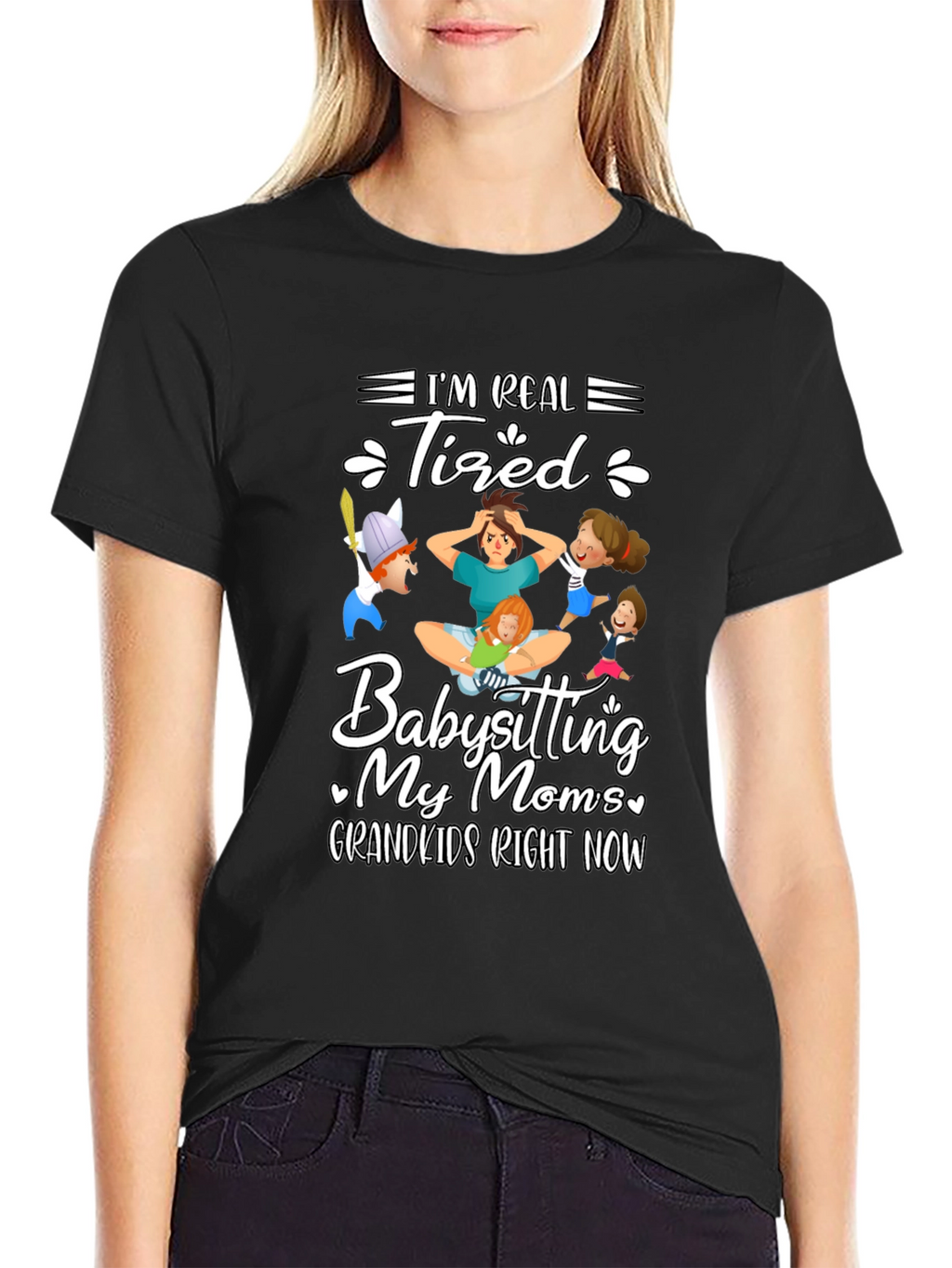 Im Real Tired Babysitting T-Shirt