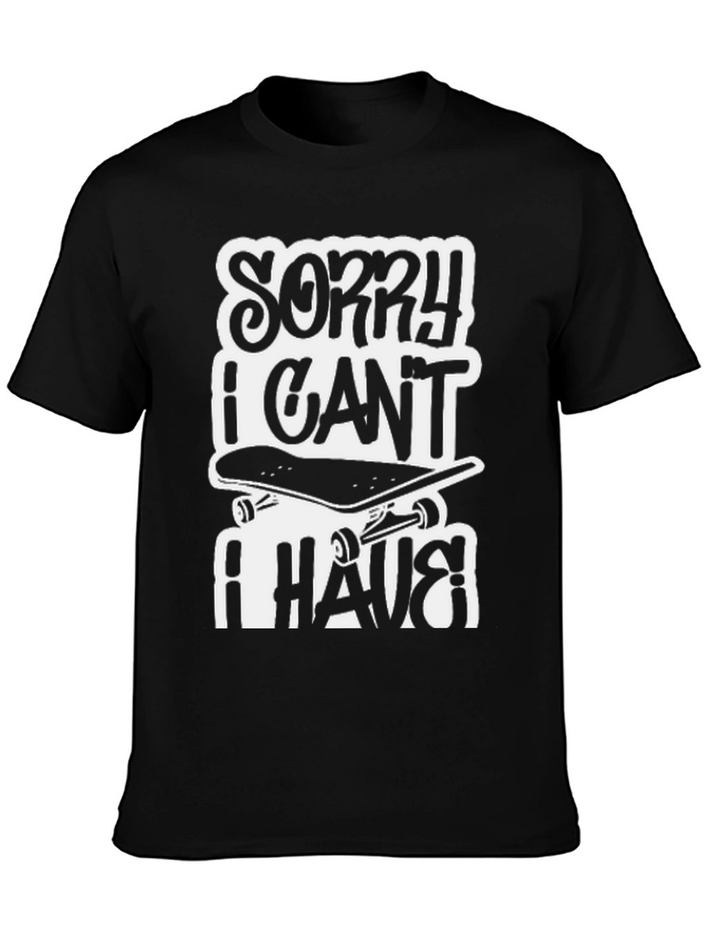 Sorry I Cant I Have Skateboarding Black T-Shirt