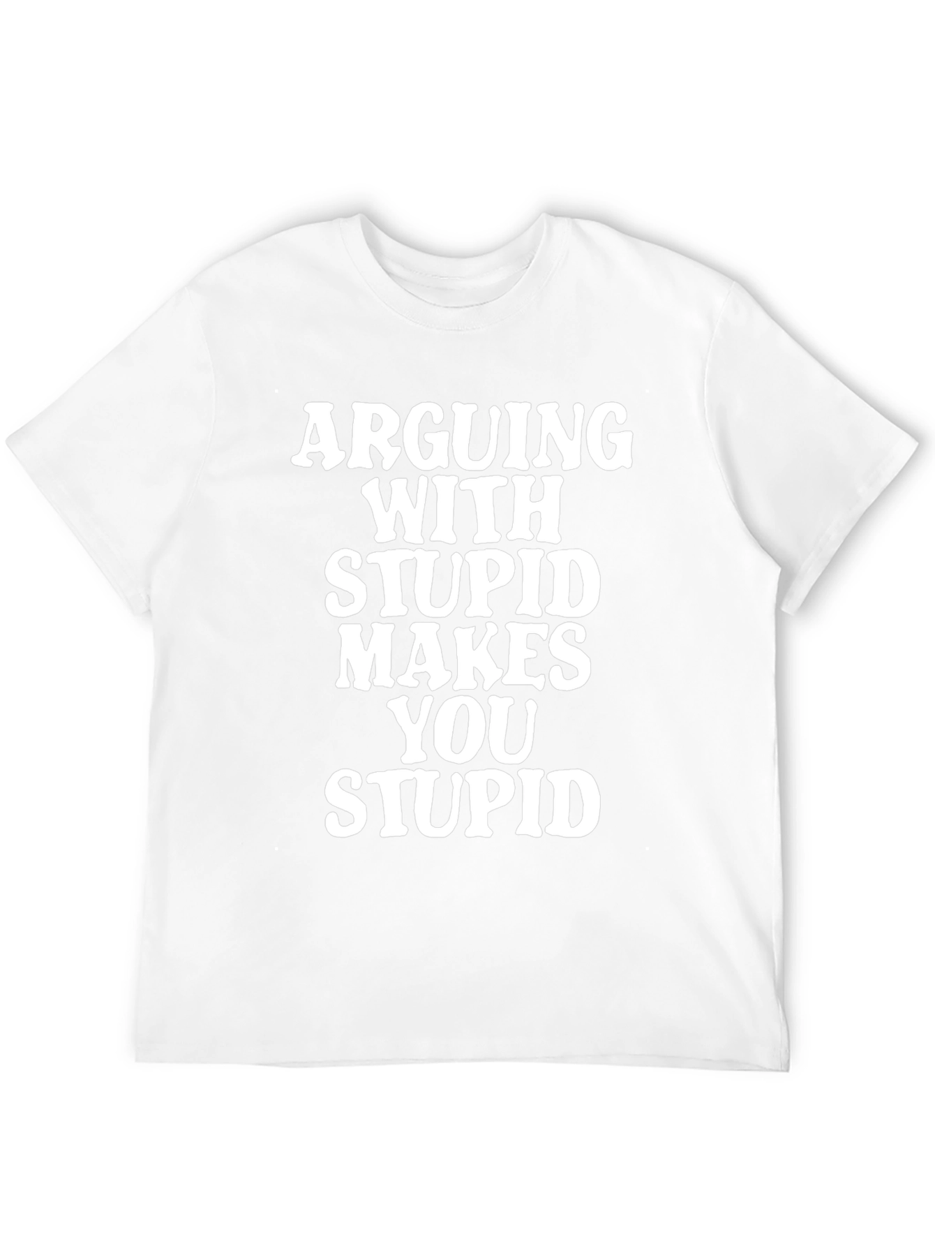 Arguing With Stupid T-Shirt - Funny Graphic Tee