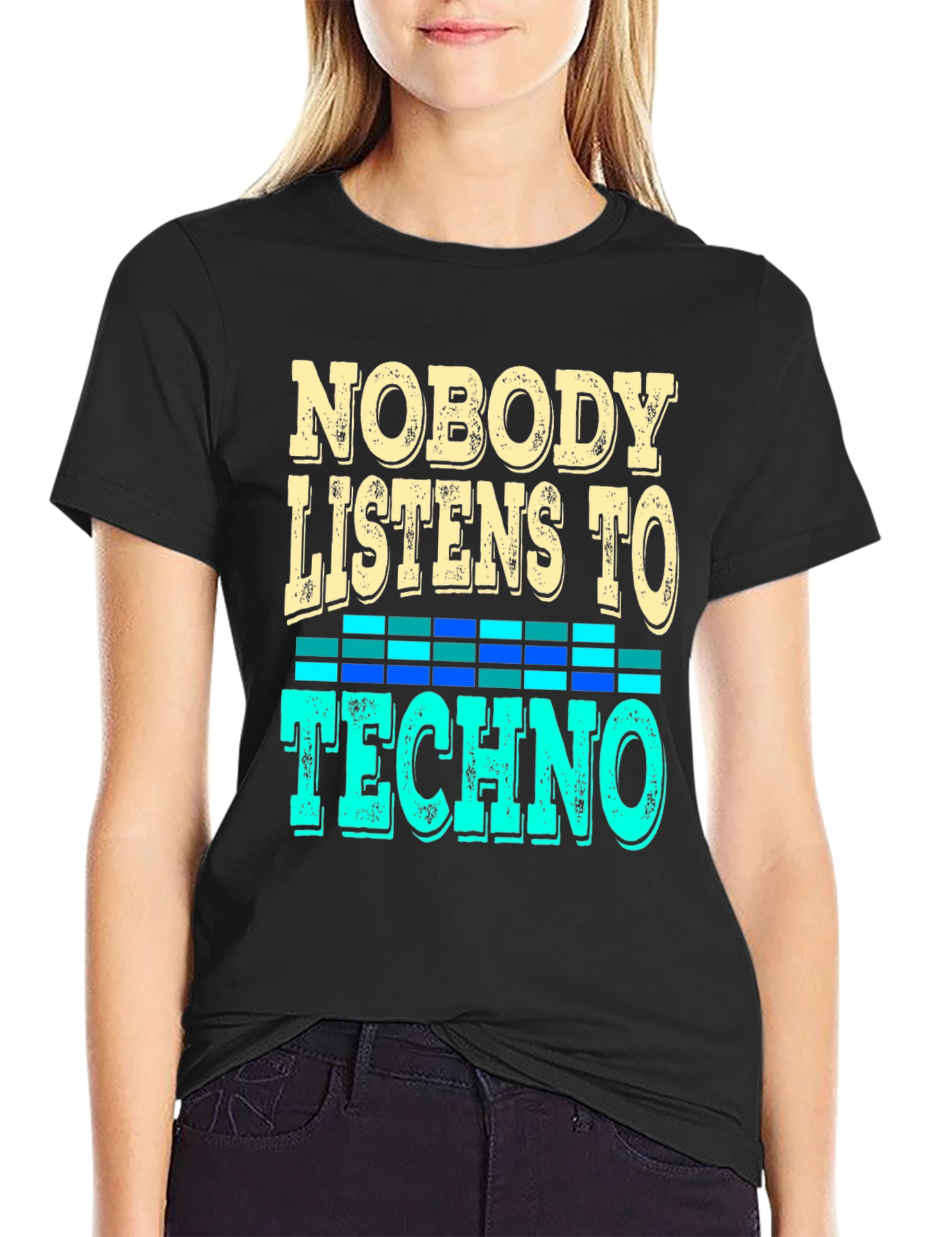 Nobody Listens to Techno T-Shirt - Music Lover Tee