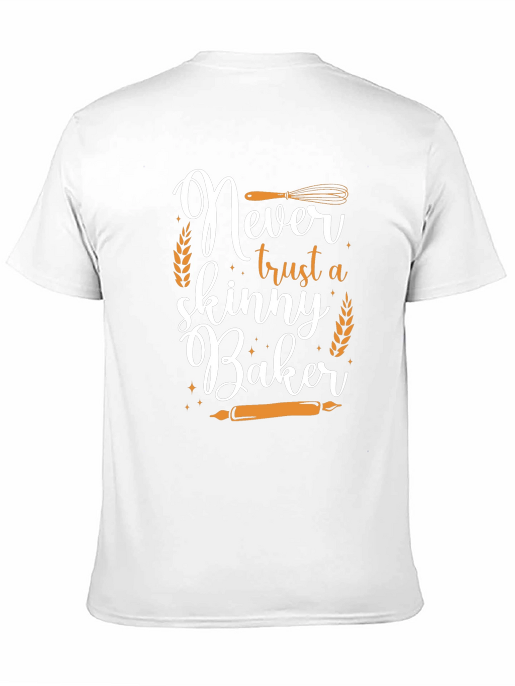 Never Trust a Skinny Baker Graphic Tee