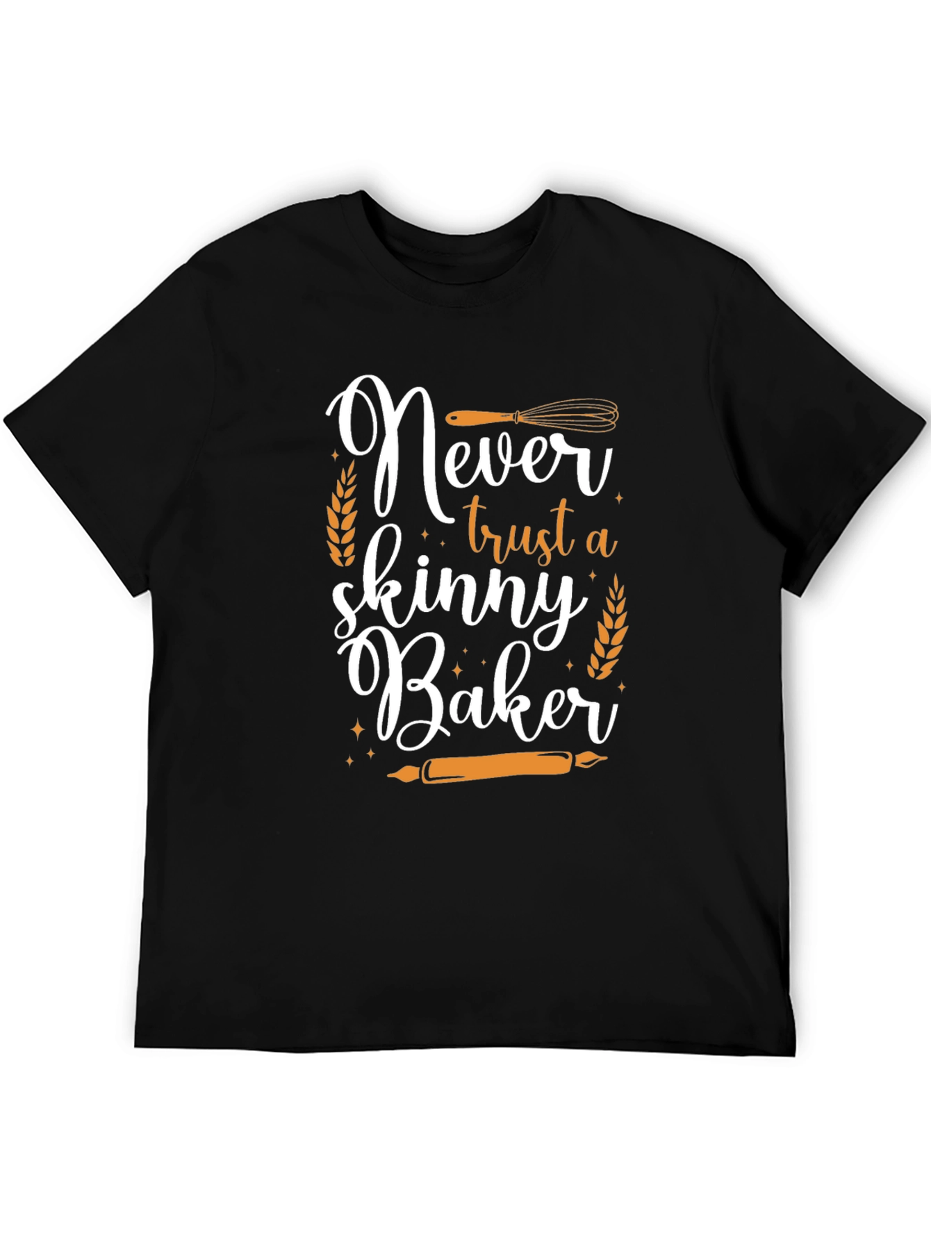 Never Trust a Skinny Baker Graphic Tee