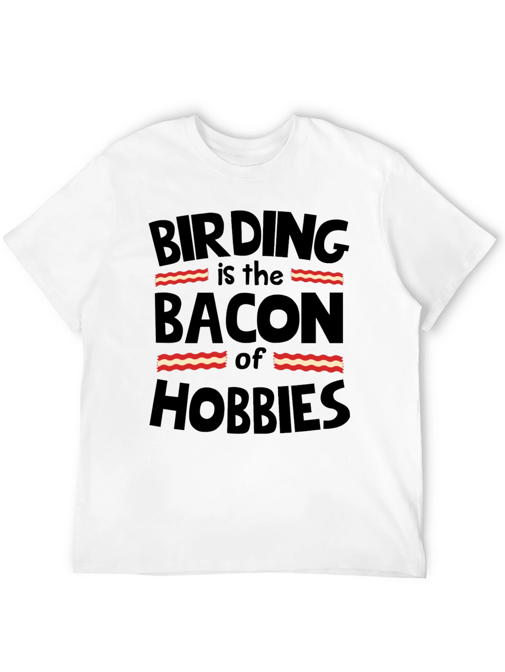 Birding Bacon Hobbies T-Shirt Funny Bird Watching Tee