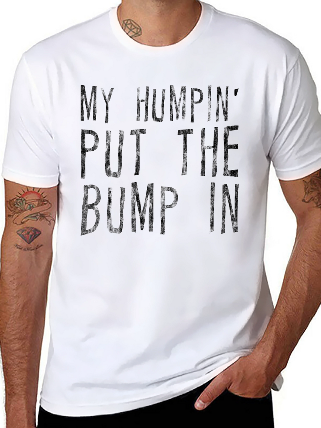 My Humpin Put The Bump In T-Shirt