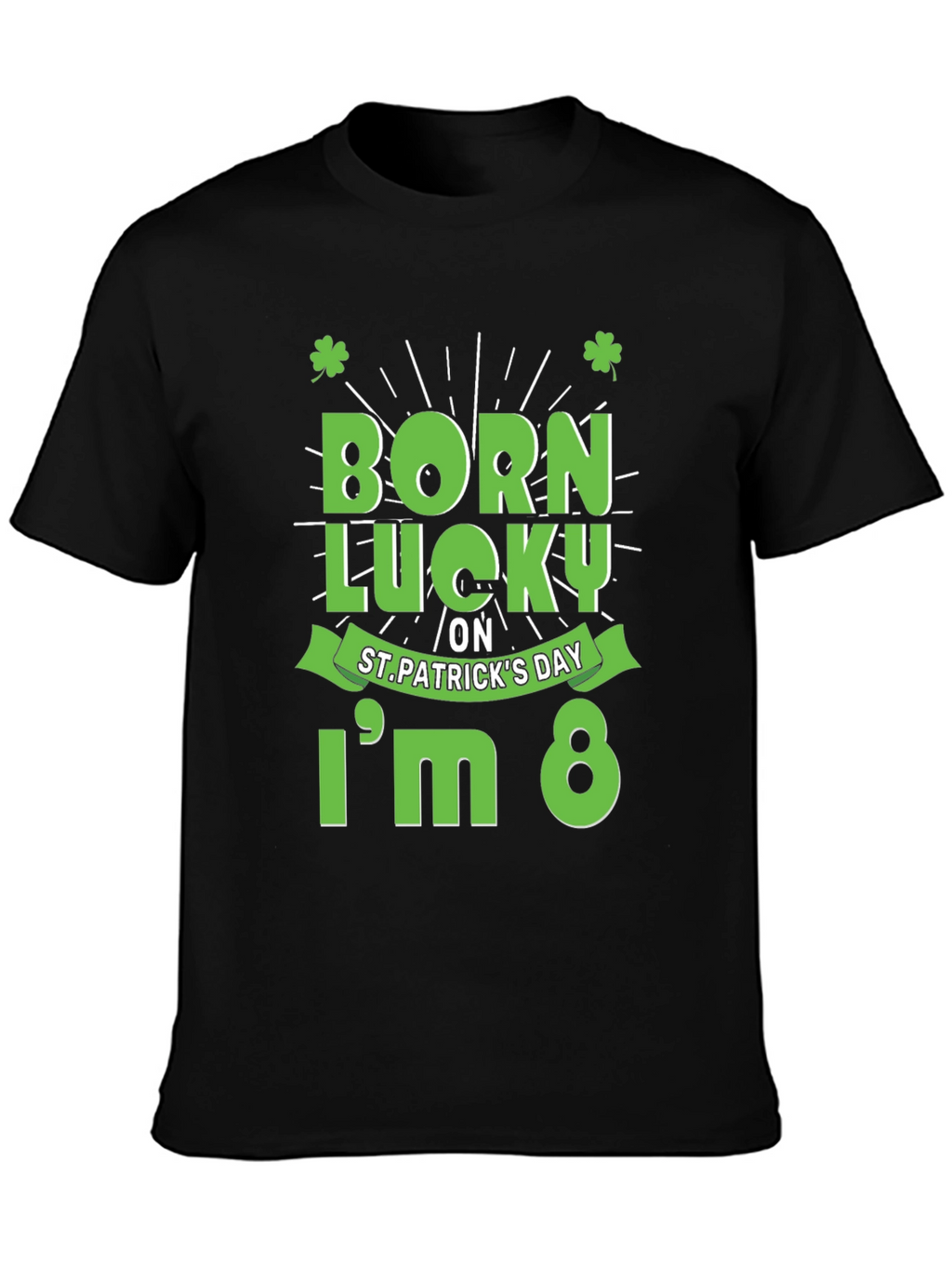 Born Lucky St. Patricks Day T-Shirt
