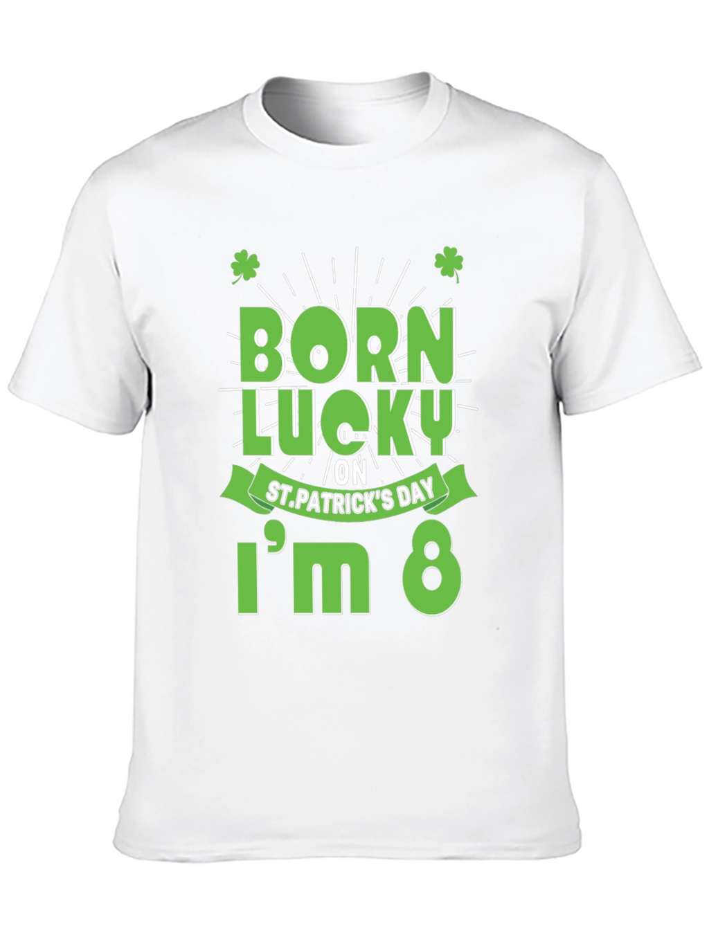 Born Lucky St. Patricks Day T-Shirt