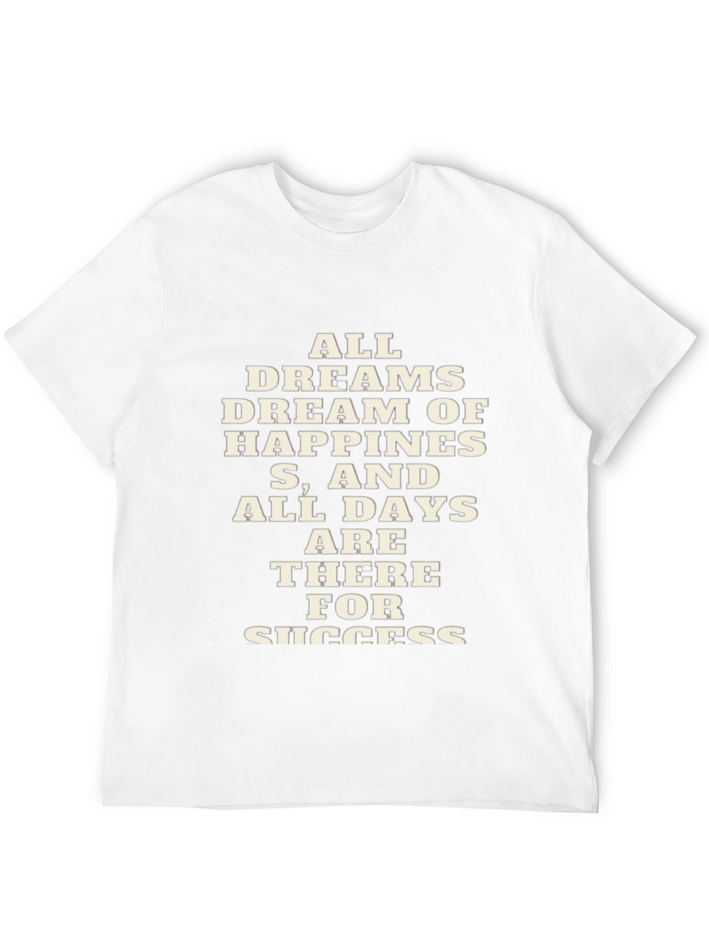 Motivational Black T-Shirt - All Dreams Dream of Happiness
