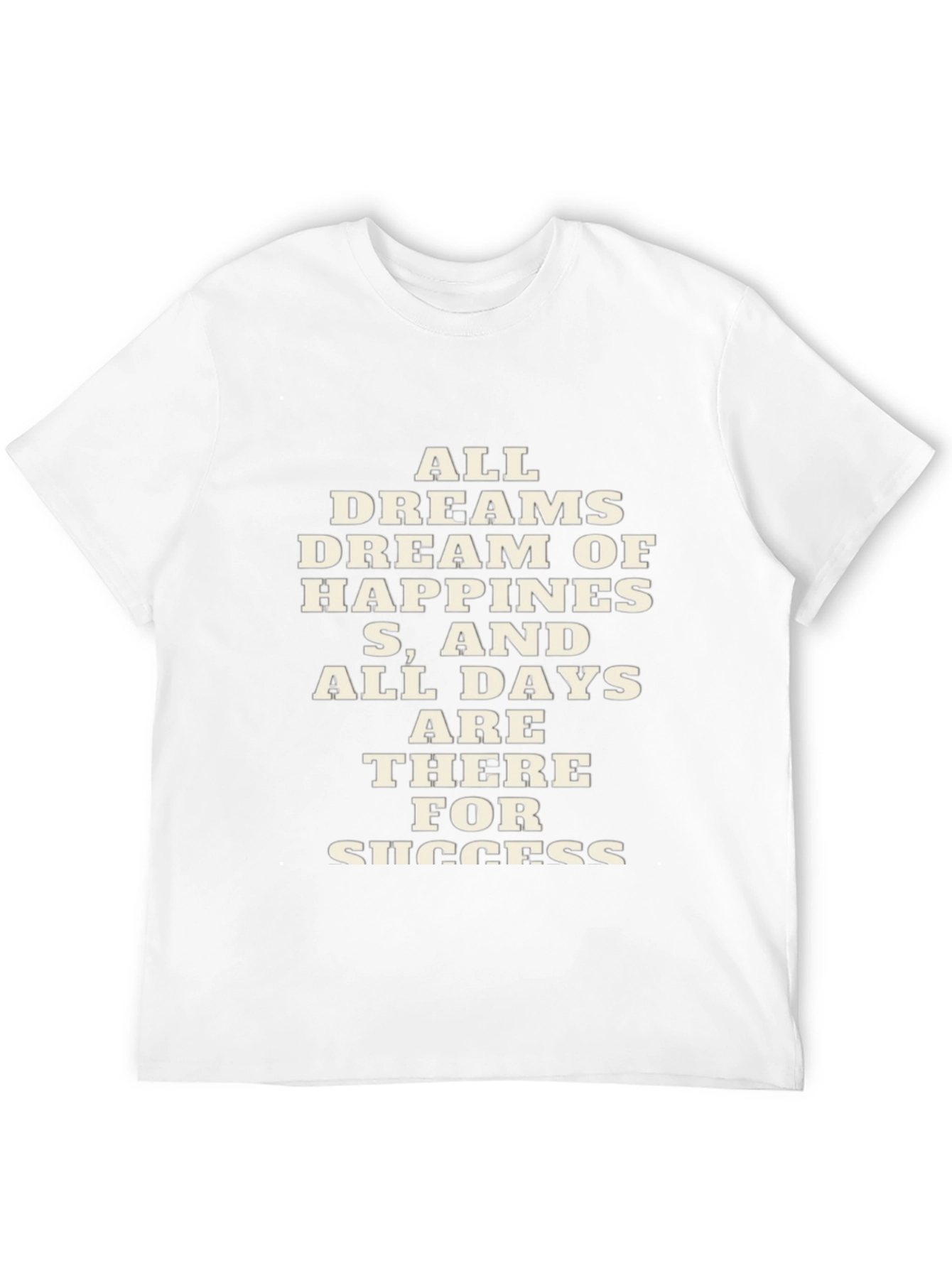 Motivational Black T-Shirt - All Dreams Dream of Happiness