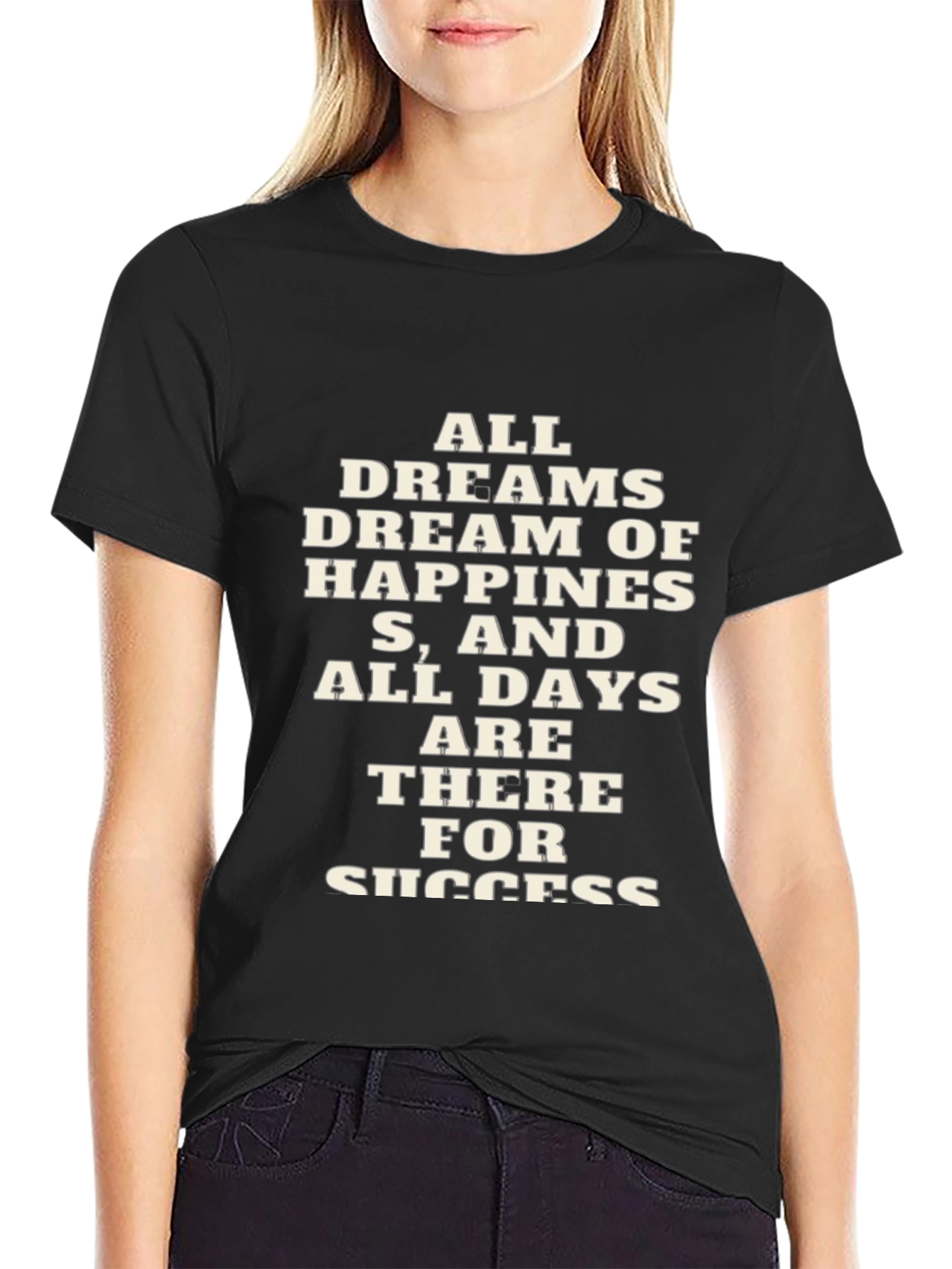 Motivational Black T-Shirt - All Dreams Dream of Happiness
