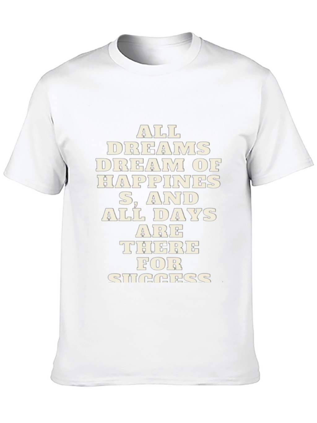 Motivational Black T-Shirt - All Dreams Dream of Happiness