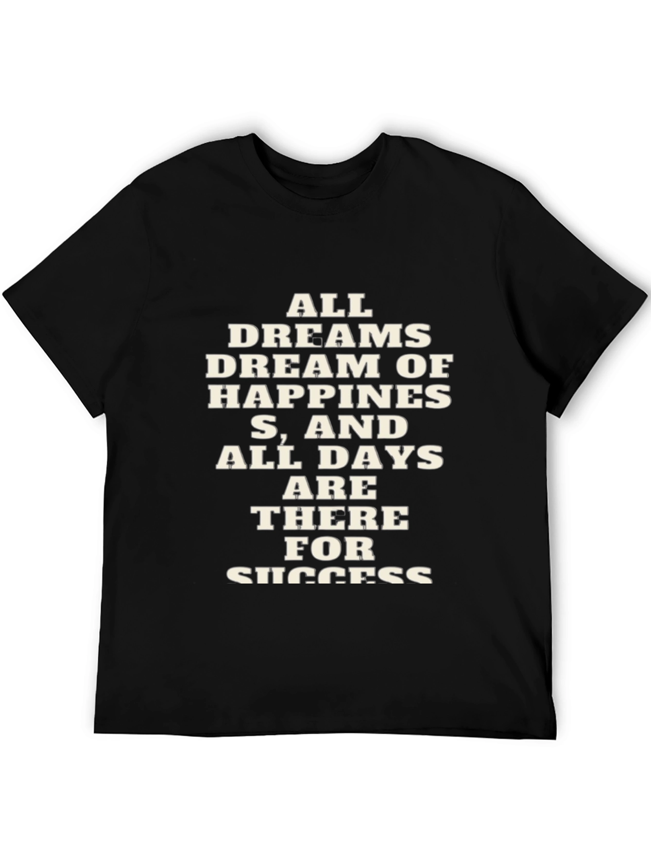 Motivational Black T-Shirt - All Dreams Dream of Happiness