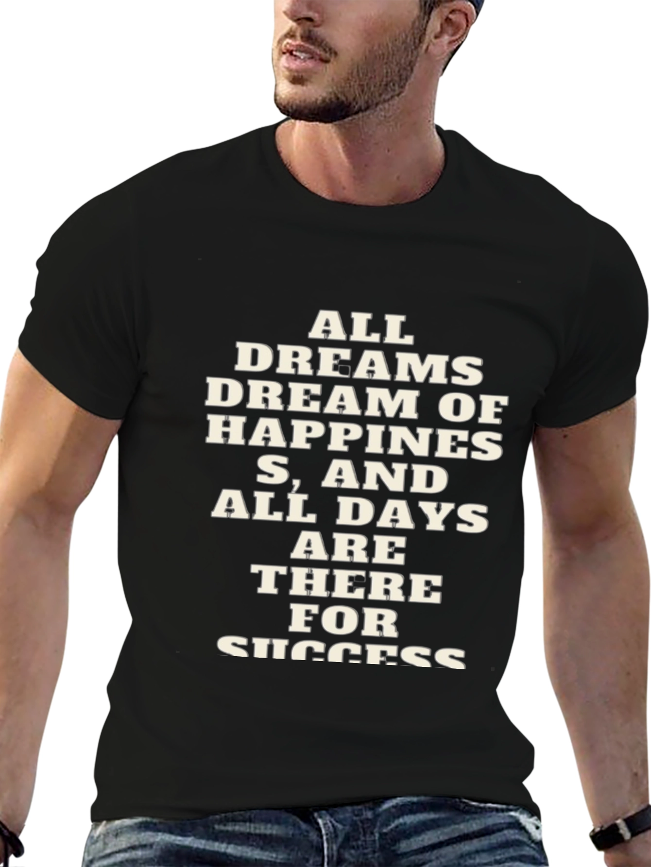 Motivational Black T-Shirt - All Dreams Dream of Happiness