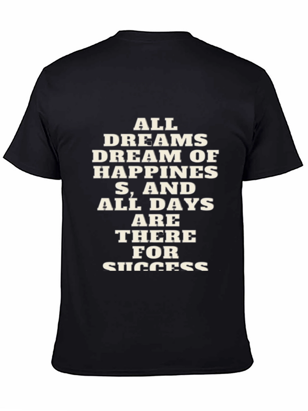 Motivational Black T-Shirt - All Dreams Dream of Happiness