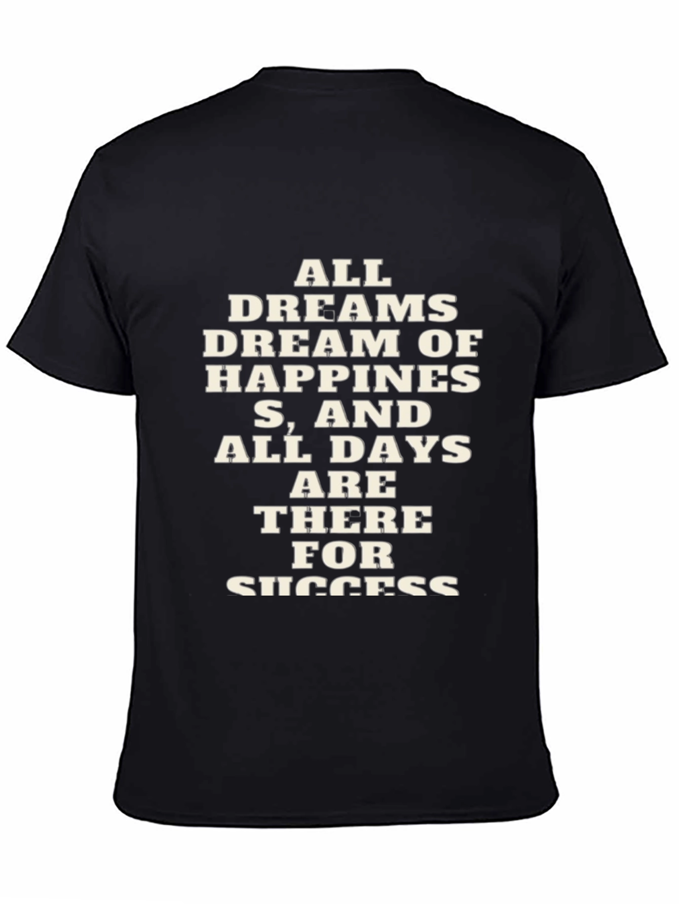 Motivational Black T-Shirt - All Dreams Dream of Happiness