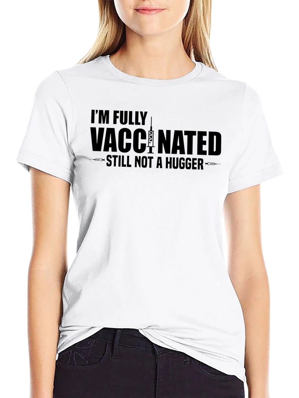 Fully Vaccinated Not a Hugger T-Shirt