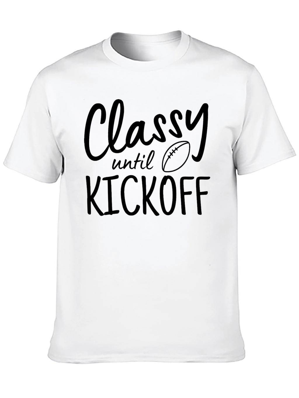 Classy Until Kickoff Graphic Tee - Football Season Ready!