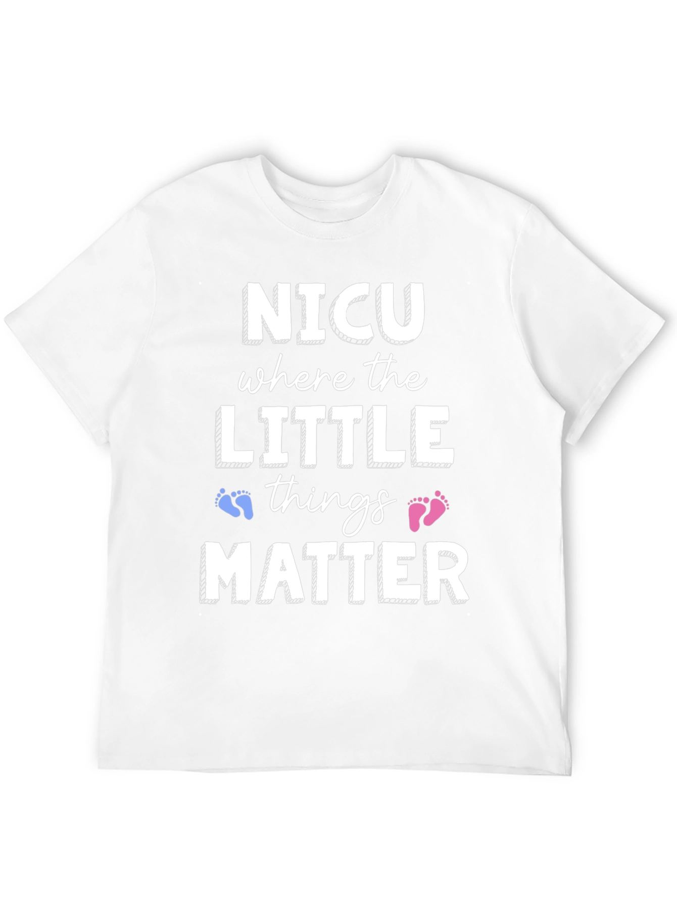 NICU Where the Little Things Matter T-Shirt