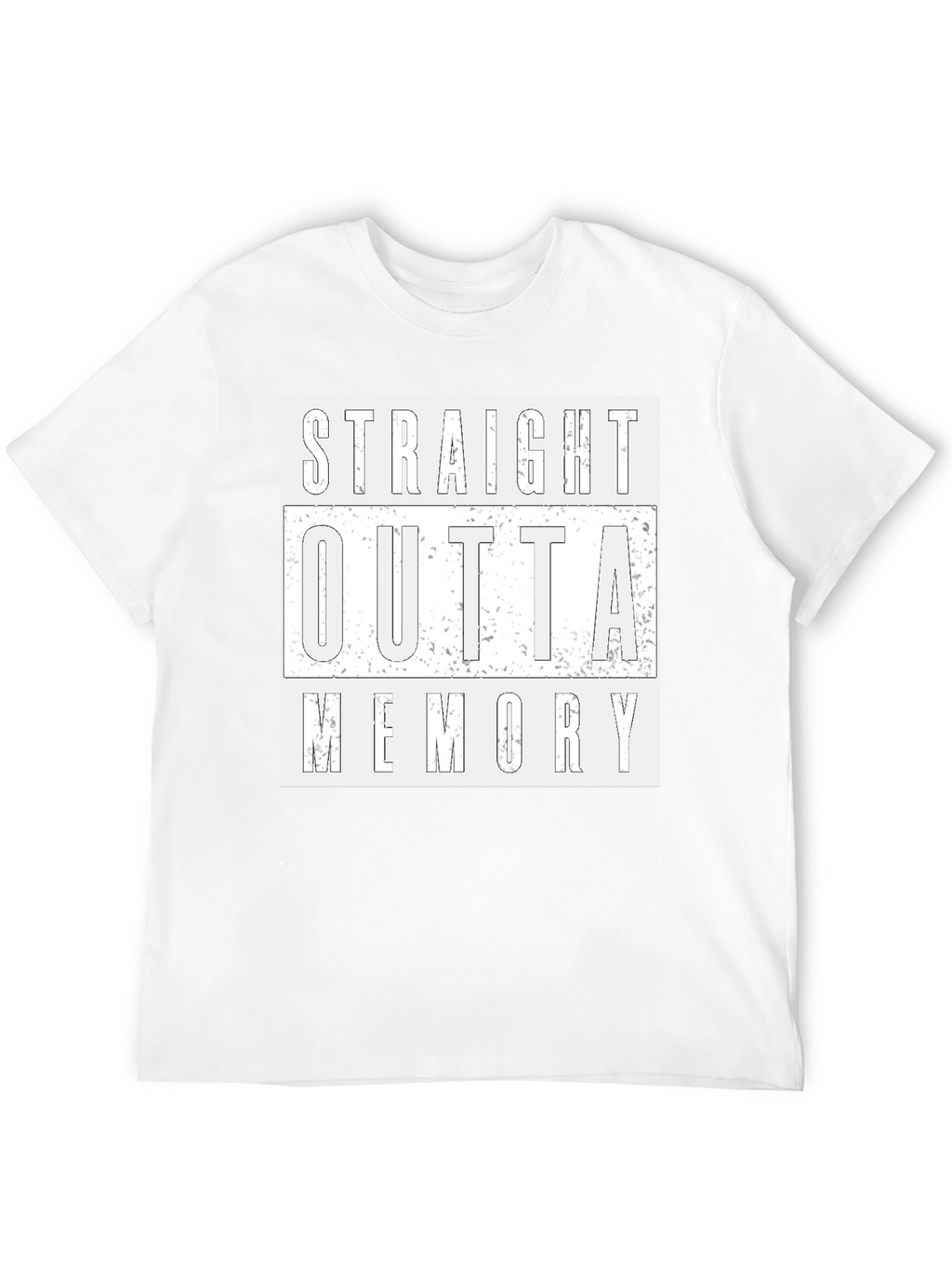 Straight Outta Memory T-Shirt - Funny Novelty Tee