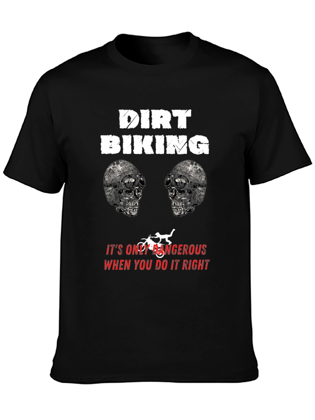 Dirt Biking Dangerous Right T-Shirt