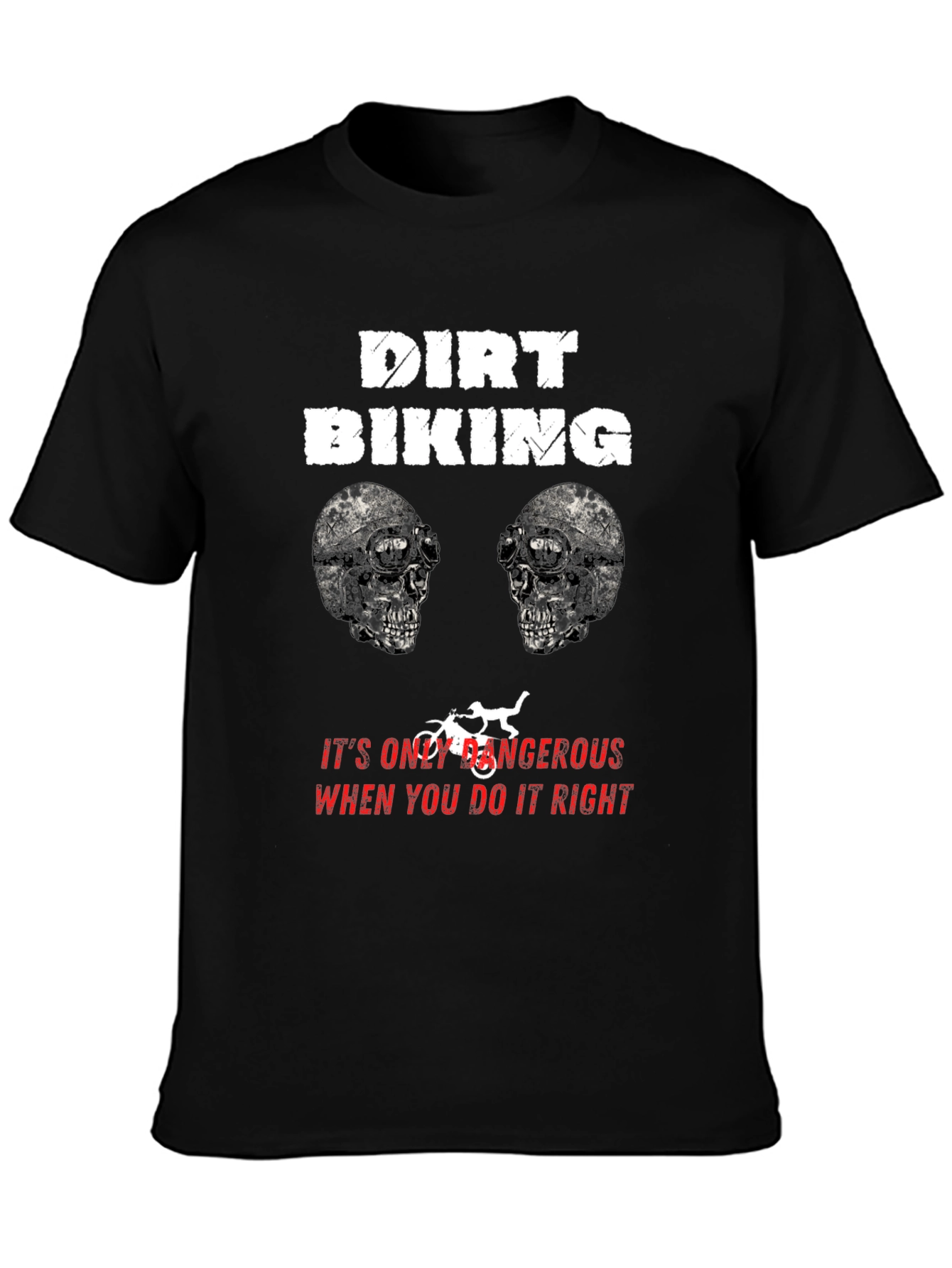 Dirt Biking Dangerous Right T-Shirt