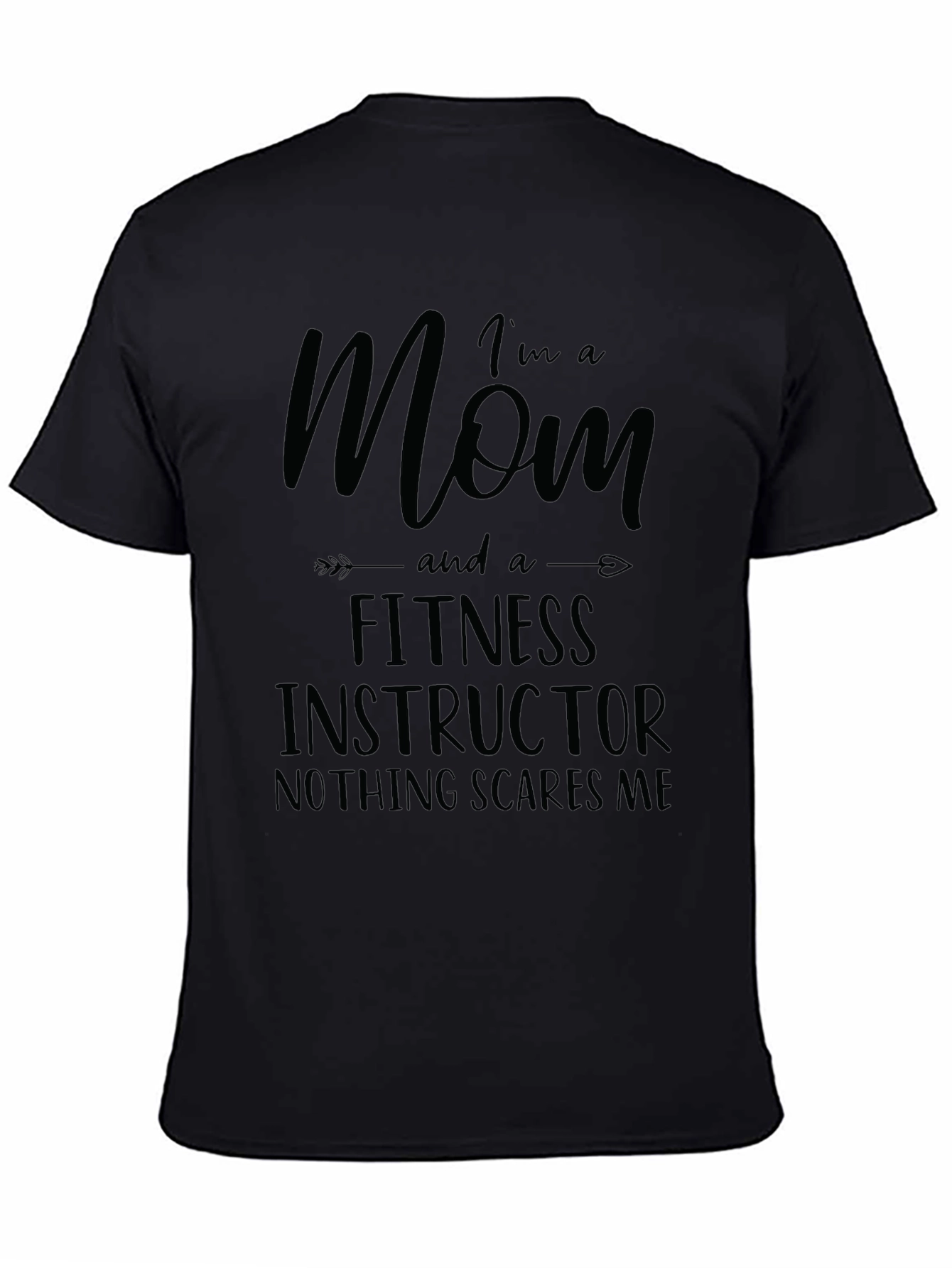 Im A Mom and Fitness Instructor T-Shirt