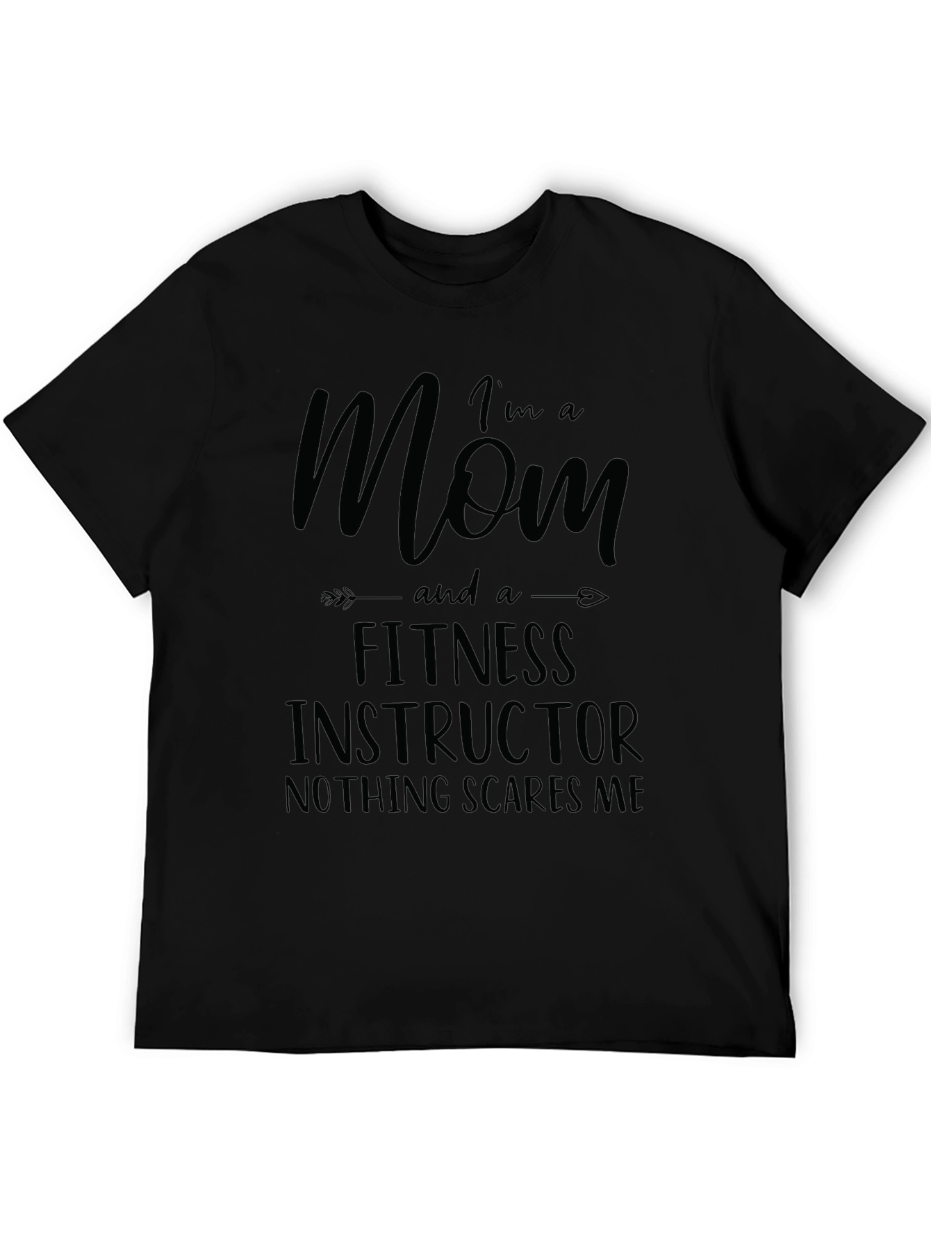 Im A Mom and Fitness Instructor T-Shirt