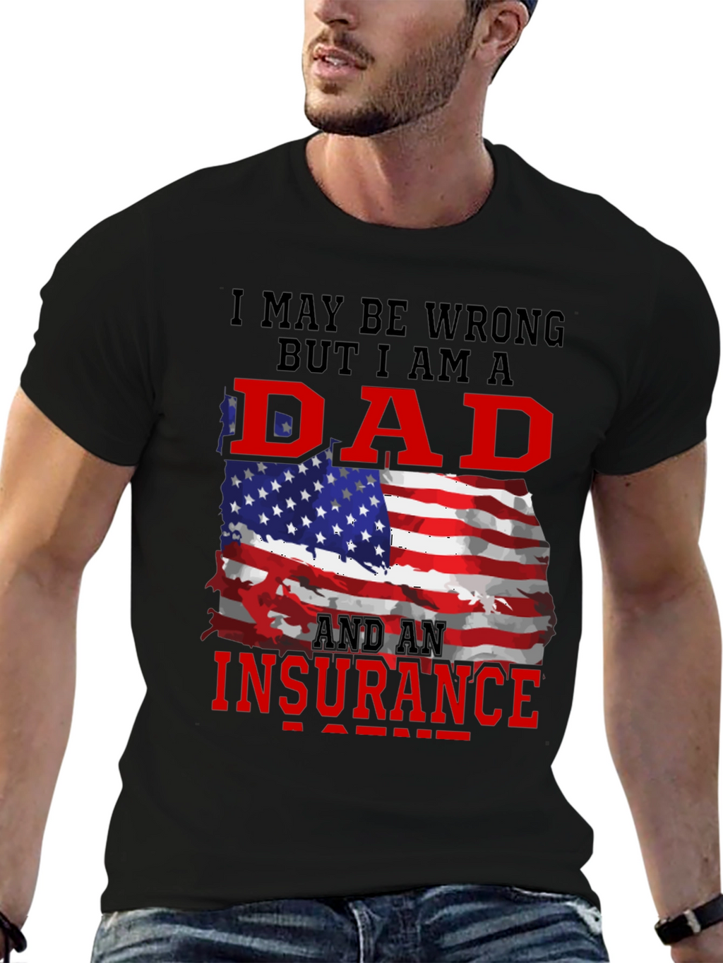 Dad Insurance T-Shirt Patriotic