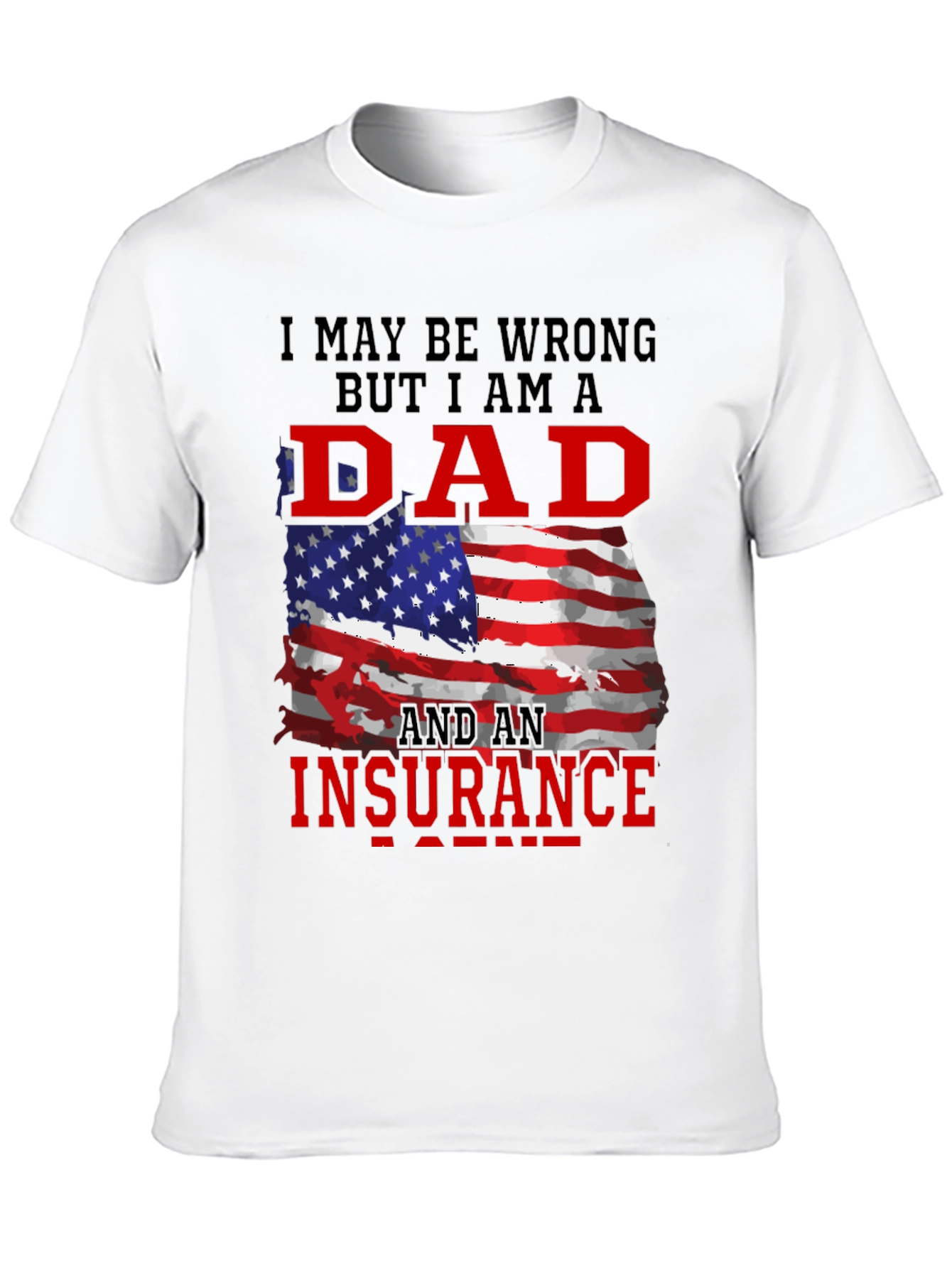 Dad Insurance T-Shirt Patriotic