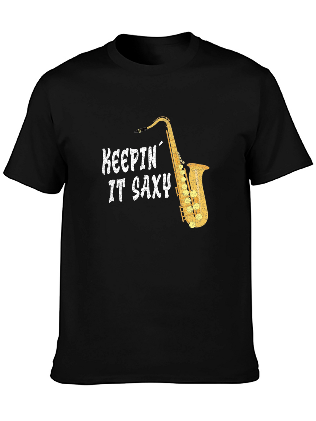 Keepin It Saxy T-Shirt - Saxophone Player Tee
