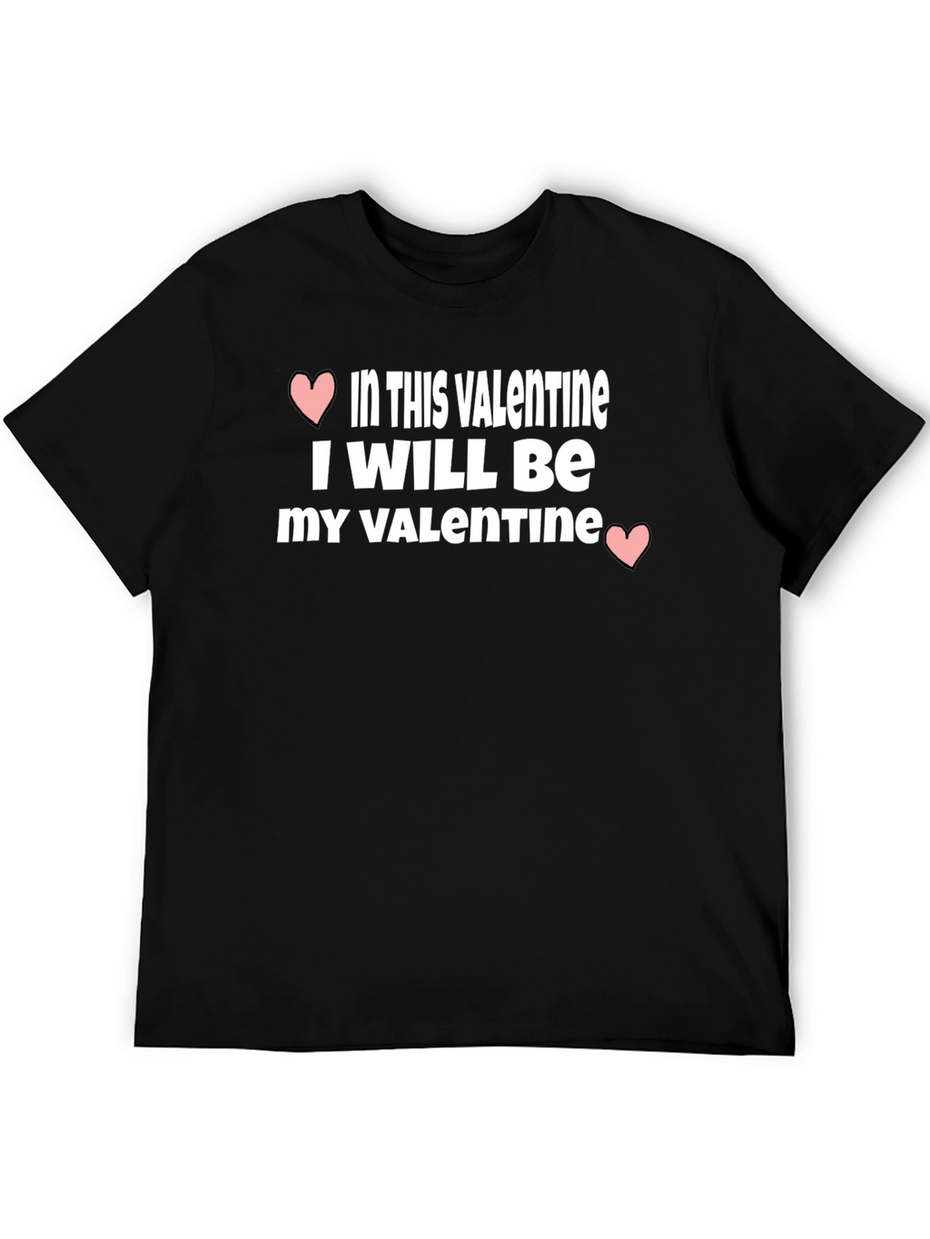 Valentines Day T-Shirt - Be My Own Valentine