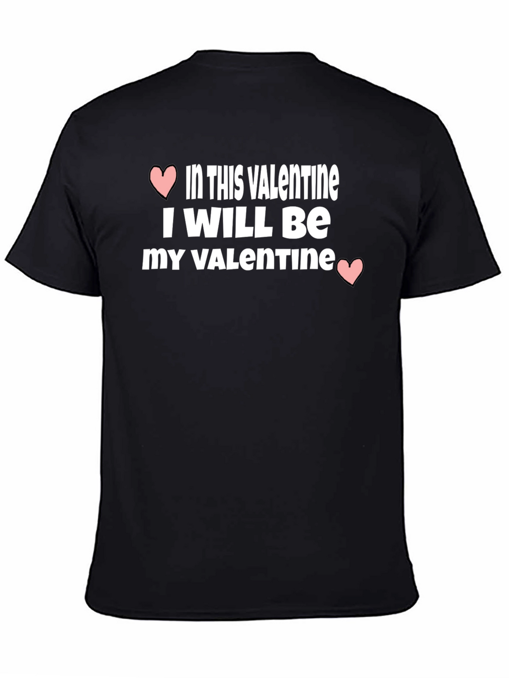 Valentines Day T-Shirt - Be My Own Valentine