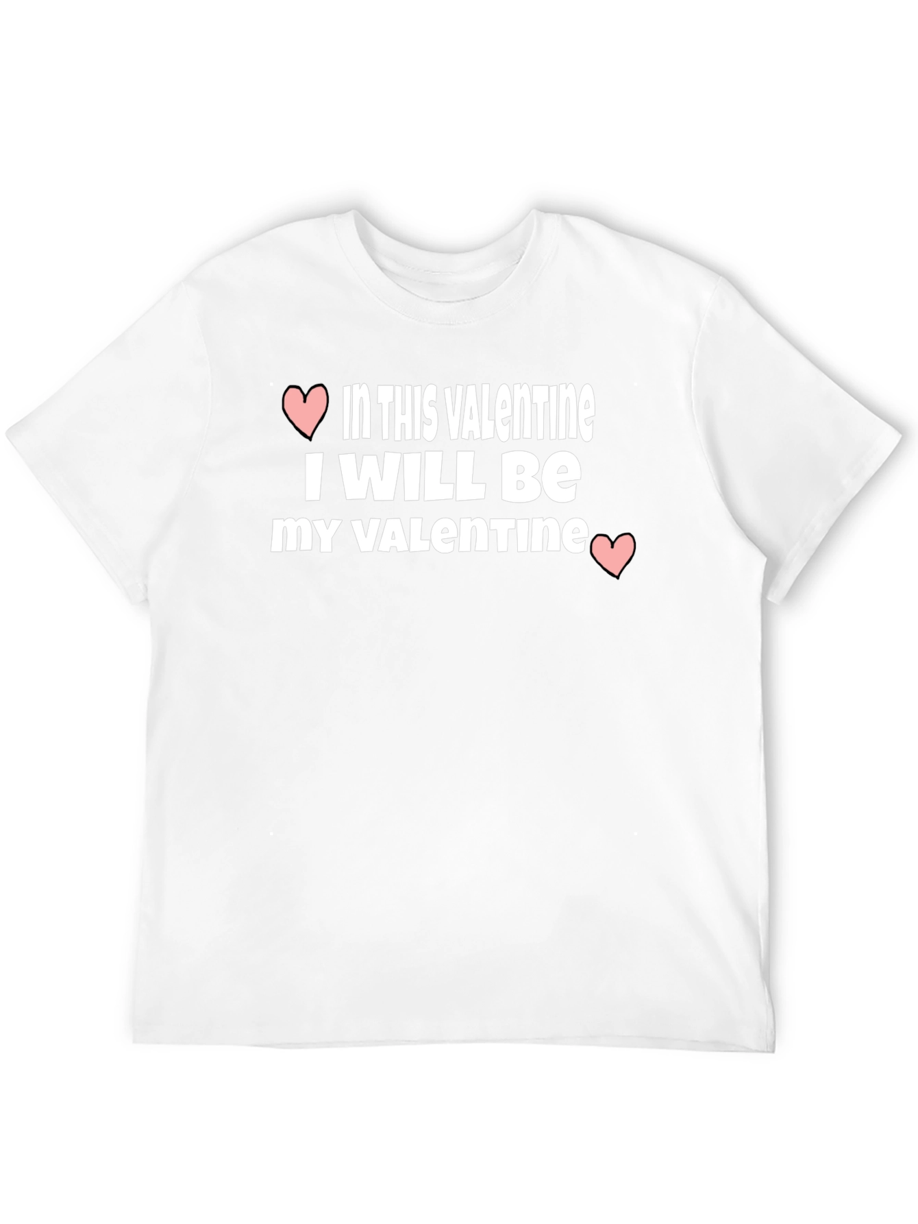 Valentines Day T-Shirt - Be My Own Valentine