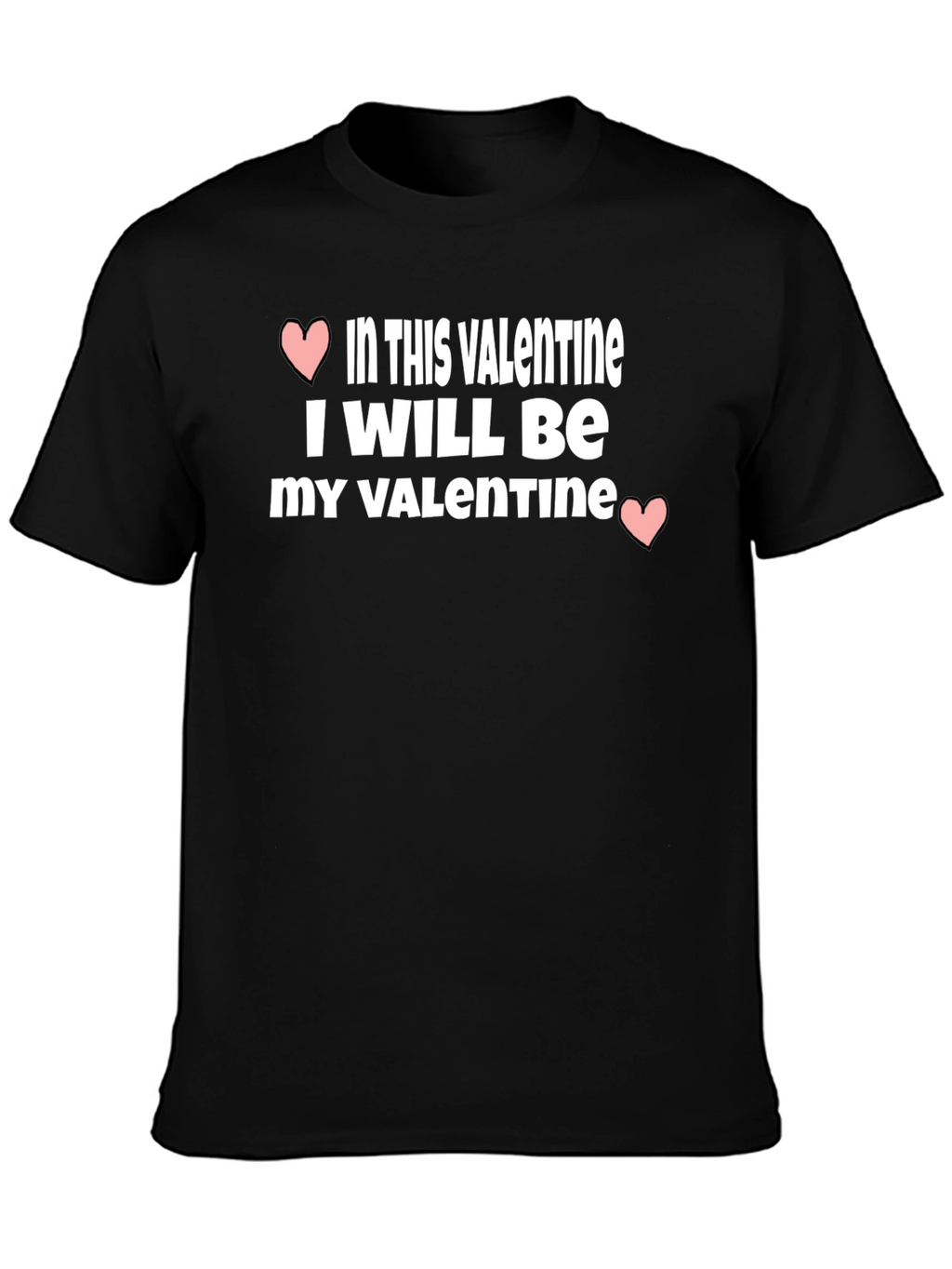 Valentines Day T-Shirt - Be My Own Valentine
