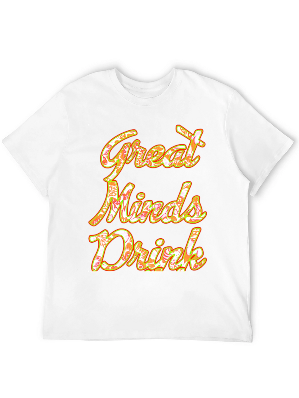 Great Minds Drink Graphic Tee - Soft Cotton Blend