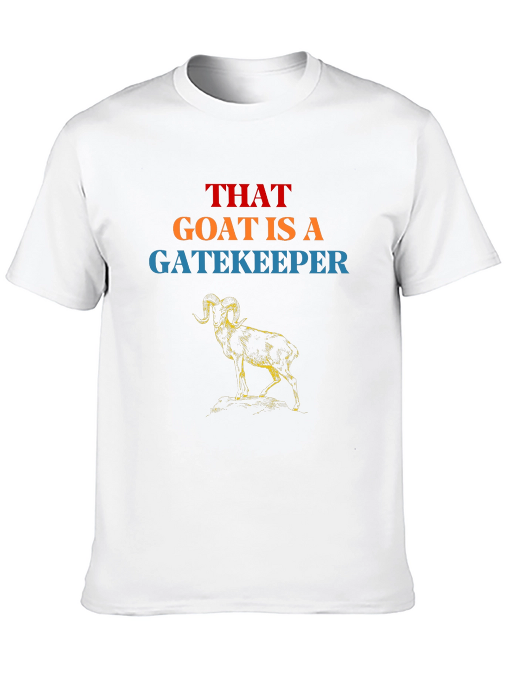 That Goat is a Gatekeeper Graphic Tee