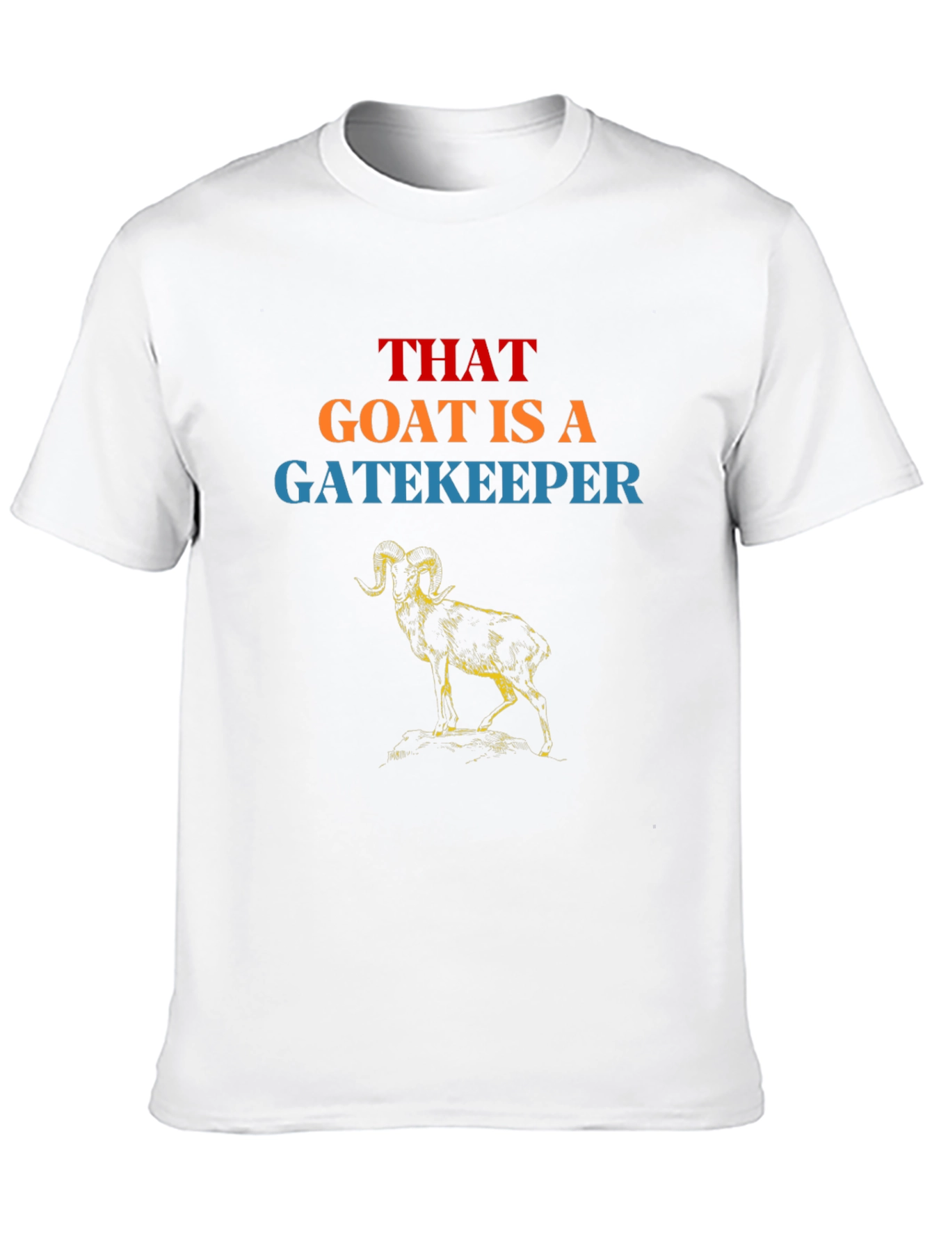That Goat is a Gatekeeper Graphic Tee