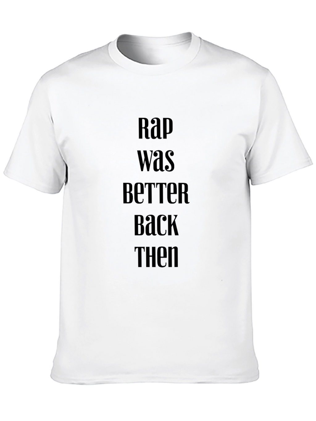 Rap Was Better Back Then Black T-Shirt