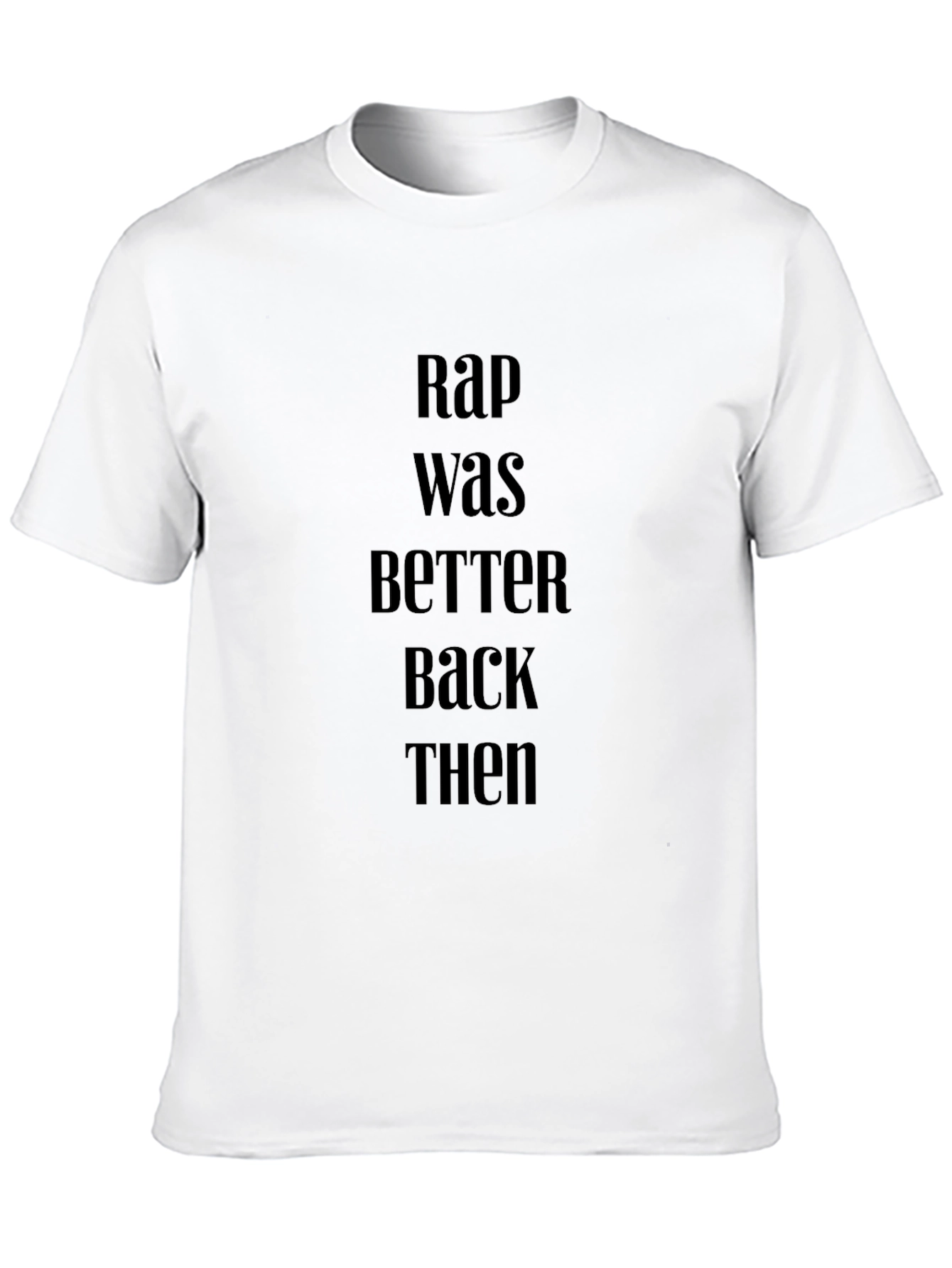 Rap Was Better Back Then Black T-Shirt