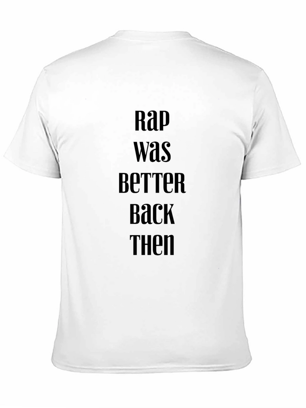 Rap Was Better Back Then Black T-Shirt