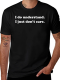 I Do Understand T-Shirt